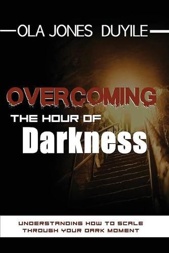 Cover image for Overcoming the Hours of Darkness