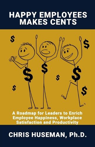 Cover image for Happy Employees Make Cents