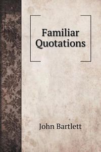 Cover image for Familiar Quotations