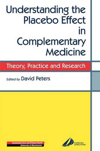 Cover image for Understanding the Placebo Effect in Complementary Medicine: Theory, Practice and Research