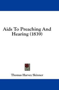 Cover image for AIDS to Preaching and Hearing (1839)