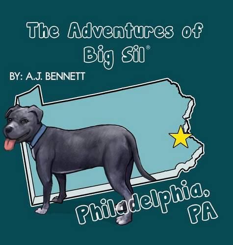 The Adventures of Big Sil Philadelphia, PA: Children's Book Picture Book