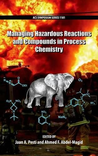 Cover image for Managing Hazardous Reactions and Compounds in Process Chemistry