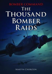 Cover image for Bomber Command: The Thousand Bomber Raids