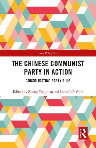 Cover image for The Chinese Communist Party in Action: Consolidating Party Rule