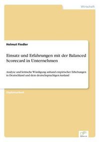 Cover image for Einsatz und Erfahrungen mit der Balanced Scorecard in Unternehmen: Analyse und kritische Wurdigung anhand empirischer Erhebungen in Deutschland und dem deutschsprachigen Ausland