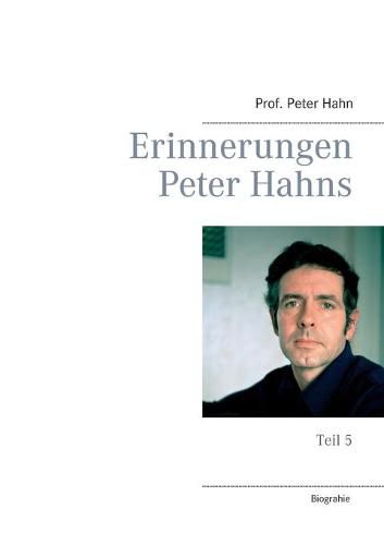 Cover image for Erinnerungen Peter Hahns: Teil 5