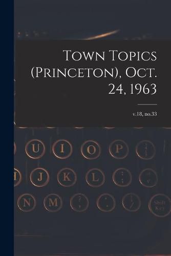 Cover image for Town Topics (Princeton), Oct. 24, 1963; v.18, no.33