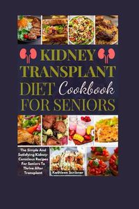 Cover image for Kidney Transplant Diet Cookbook For Seniors