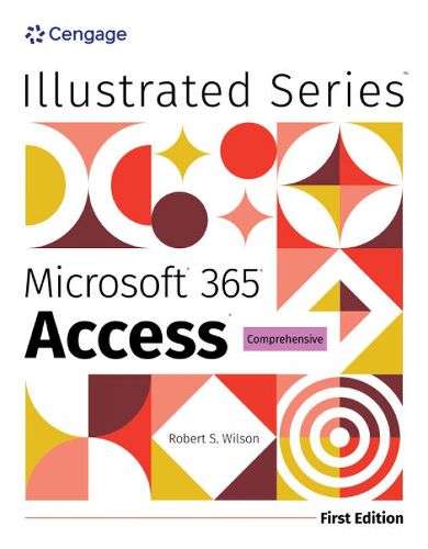 Illustrated Microsoft (R) 365 (R) Access (R) Comprehensive, First Edition