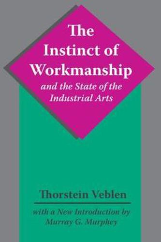 Cover image for The Instinct of Workmanship and the State of the Industrial Arts