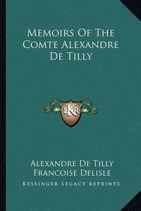 Cover image for Memoirs of the Comte Alexandre de Tilly