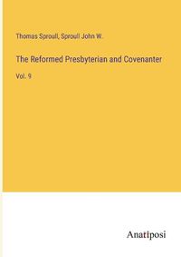 Cover image for The Reformed Presbyterian and Covenanter