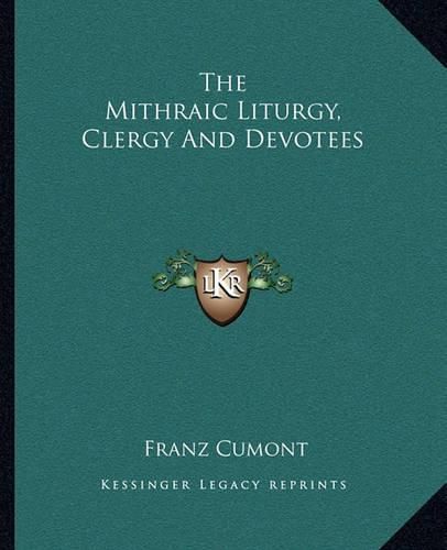 Cover image for The Mithraic Liturgy, Clergy and Devotees