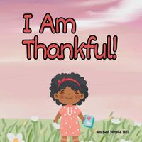 Cover image for I Am Thankful!