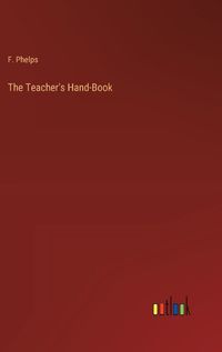 Cover image for The Teacher's Hand-Book