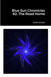 Cover image for Blue Sun Chronicles #2: the Road Home