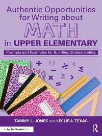 Cover image for Authentic Opportunities for Writing about Math in Upper Elementary