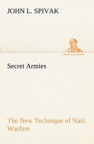 Cover image for Secret Armies The New Technique of Nazi Warfare
