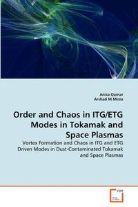 Cover image for Order and Chaos in ITG/ETG Modes in Tokamak and Space Plasmas