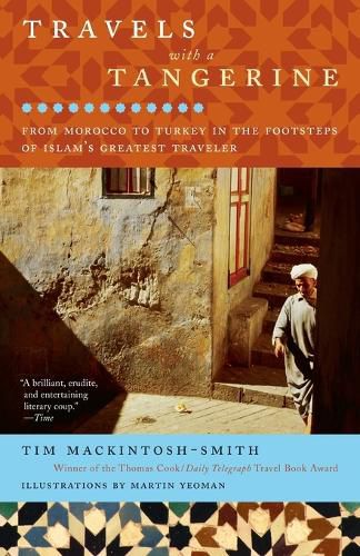 Cover image for Travels with a Tangerine: From Morocco to Turkey in the Footsteps of Islam's Greatest Traveler