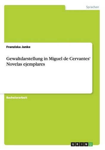 Cover image for Gewaltdarstellung in Miguel de Cervantes' Novelas ejemplares