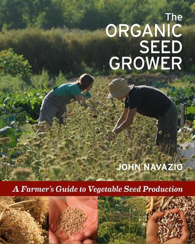 Cover image for The Organic Seed Grower: A Farmer's Guide to Vegetable Seed Production