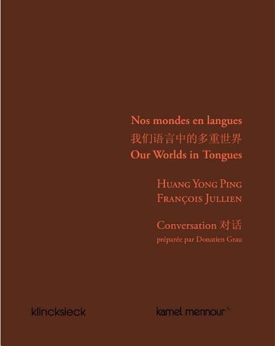 Cover image for Nos Mondes En Langues: Conversation Entre Huang Yong Ping Et Francois Jullien