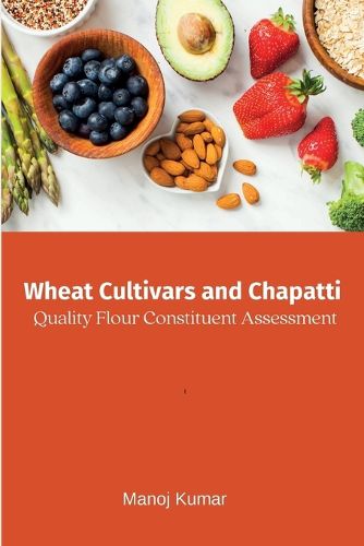 Cover image for Wheat Cultivars & Chapatti Quality: Flour Constituent Assessment (EditionFirst)