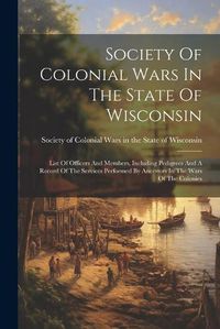 Cover image for Society Of Colonial Wars In The State Of Wisconsin