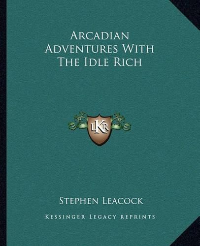 Cover image for Arcadian Adventures with the Idle Rich