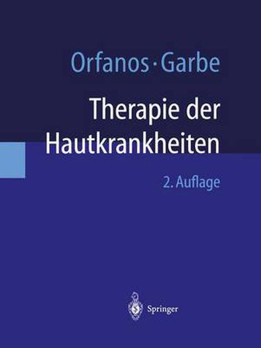 Cover image for Therapie der Hautkrankheiten: einschliesslich Allergologie, Andrologie, Phlebologie, Proktologie, Trichologie, padiatrische Dermatologie, tropische Dermatosen, Venerologie und HIV-Infektion sowie dermatologische Notfalle