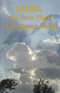 Cover image for Delphi, the Time Thief, and the Dream World