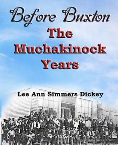 Cover image for Before Buxton: The Muchakinock Years