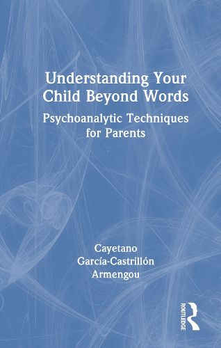 Cover image for Understanding Your Child Beyond Words