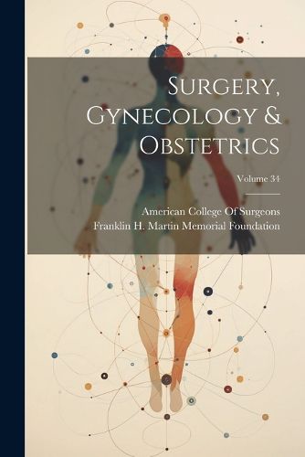Cover image for Surgery, Gynecology & Obstetrics; Volume 34