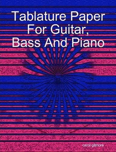 Tablature Paper for Guitar Bass and Piano