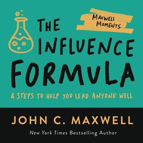 Cover image for The Influence Formula: 4 Steps to Help You Lead Anyone Well