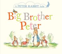 Cover image for Big Brother Peter: A Peter Rabbit Tale