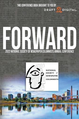 Cover image for Forward: 2022 National Society of Newspaper Columnists Annual Conference