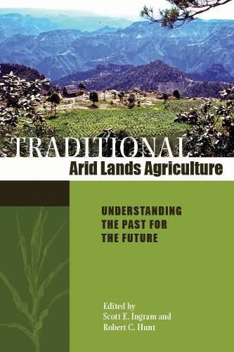 Cover image for Traditional Arid Lands Agriculture: Understanding the Past for the Future