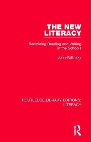 Cover image for The New Literacy: Redefining Reading and Writing in the Schools