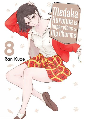 Cover image for Medaka Kuroiwa Is Impervious to My Charms 8