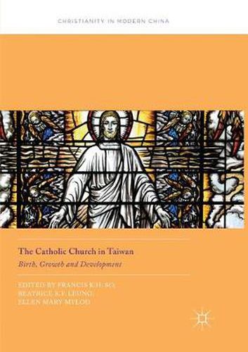 The Catholic Church in Taiwan: Birth, Growth and Development