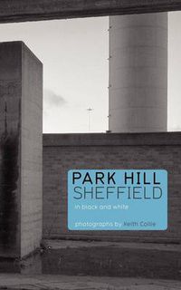 Cover image for Park Hill Sheffield: In Black and White