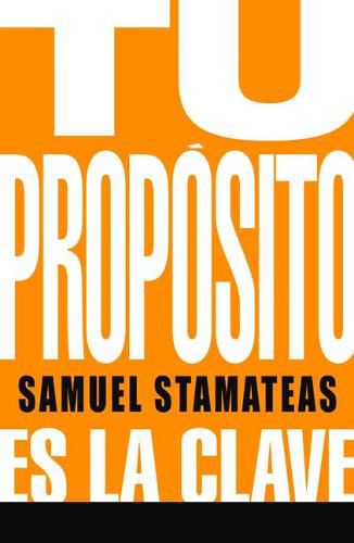 Cover image for Tu Proposito: Es La Clave