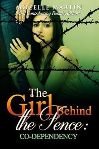 Cover image for Girl Behind the Fence: CoDependency