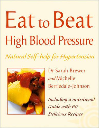 Cover image for High Blood Pressure: Natural Self-Help for Hypertension, Including 60 Recipes