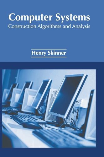 Cover image for Computer Systems: Construction Algorithms and Analysis