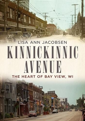 Cover image for Kinnickinnic Avenue: The Heart of Bay View, Wi